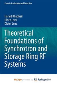 Theoretical Foundations of Synchrotron and Storage Ring RF Systems