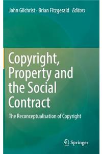 Copyright, Property and the Social Contract