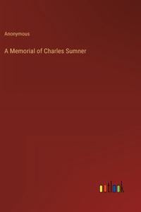 A Memorial of Charles Sumner
