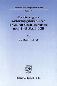 Die Stellung Des Sicherungsgebers Bei Der Privativen Schuldubernahme Nach 418 Abs. 1 Bgb