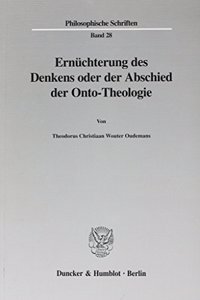Ernuchterung Des Denkens Oder Der Abschied Der Onto-Theologie