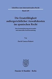Die Ersatzfahigkeit Aussergerichtlicher Anwaltskosten Im Spanischen Recht