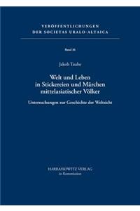 Welt Und Leben in Stickereien Und Marchen Mittelasiatischer Volker: Untersuchung Zur Geschichte Von Weltsicht