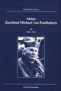 Akten Kardinal Michael Von Faulhabers 1917-1945