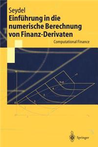 Einfuhrung in Die Numerische Berechnung Von Finanz-Derivaten: Computational Finance