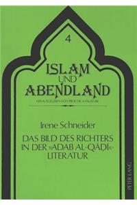 Das Bild Des Richters in Der Adab Al-Qadi-Literatur