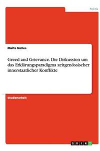 Greed and Grievance. Die Diskussion um das Erklärungsparadigma zeitgenössischer innerstaatlicher Konflikte