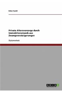 Private Altersvorsorge durch Immobilienerwerb aus Zwangsversteigerungen