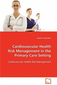 Cardiovascular Health Risk Management in the Primary Care Setting