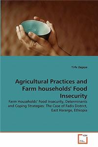 Agricultural Practices and Farm households' Food Insecurity