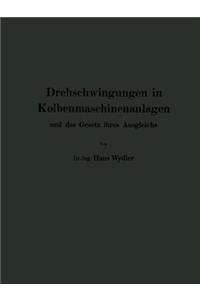 Drehschwingungen in Kolbenmaschinenanlagen und das Gesetz ihres Ausgleichs
