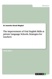 improvement of Oral English Skills at private Language Schools. Strategies for teachers