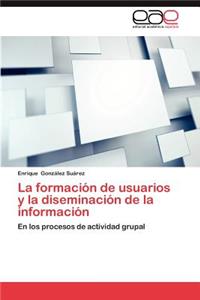 Formacion de Usuarios y La Diseminacion de La Informacion