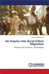 Inquiry Into Rural-Urban Migration