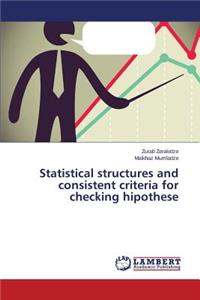 Statistical structures and consistent criteria for checking hipothese