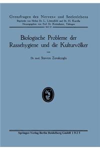 Biologische Probleme Der Rassehygiene Und Die Kulturvölker