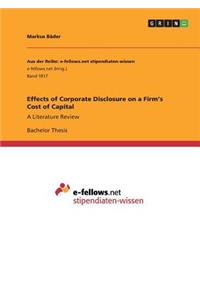 Effects of Corporate Disclosure on a Firm's Cost of Capital