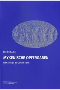 Mykenische Opfergaben Nach Aussage Der Linear B-Texte