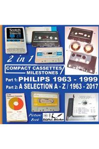 Compact Cassettes Milestones - Philips 1963 - 1999 - including Norelco and Mercury & a Selection from A - Z / 1963 - 2017