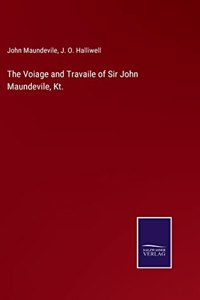 Voiage and Travaile of Sir John Maundevile, Kt.