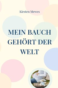 Mein Bauch gehört der Welt