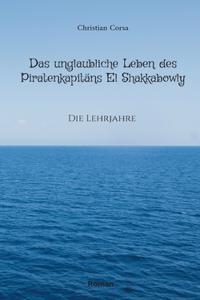 Das unglaubliche Leben des Piratenkapitäns El Shakkabowly