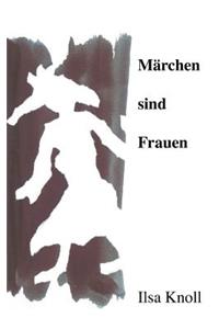 Märchen sind Frauen