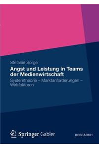 Angst Und Leistung in Teams Der Medienwirtschaft