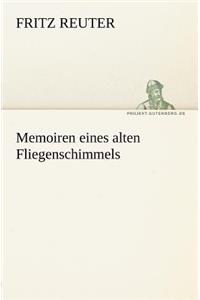 Memoiren Eines Alten Fliegenschimmels