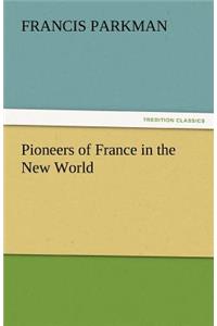 Pioneers of France in the New World