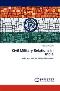 Civil Military Relations in India