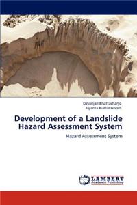 Development of a Landslide Hazard Assessment System