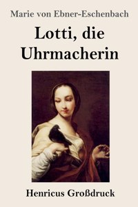 Lotti, die Uhrmacherin (Großdruck)