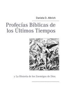 Profecías Bíblicas de los Ùltimos Tiempos
