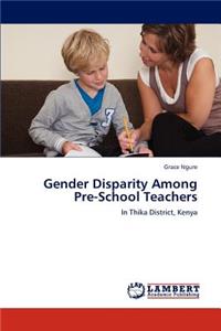 Gender Disparity Among Pre-School Teachers