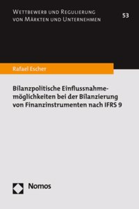 Bilanzpolitische Einflussnahmemoglichkeiten Bei Der Bilanzierung Von Finanzinstrumenten Nach Ifrs 9
