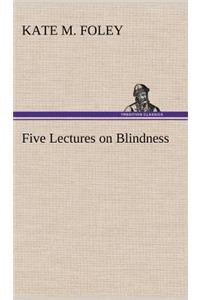Five Lectures on Blindness