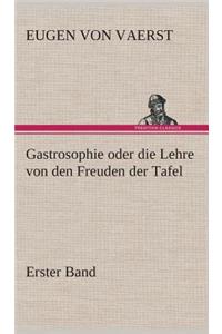 Gastrosophie oder die Lehre von den Freuden der Tafel