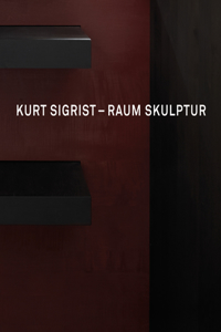 Kurt Sigrist - Raum Skulptur