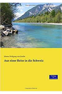 Aus einer Reise in die Schweiz
