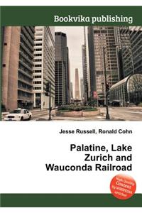 Palatine, Lake Zurich and Wauconda Railroad