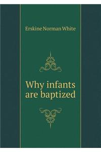 Why infants are baptized