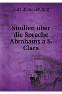 Studien Über Die Sprache Abrahams a S. Clara