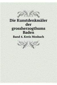 Die Kunstdenkmäler Der Grossherzogthums Baden Band 4. Kreis Mosbach