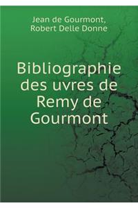 Bibliographie des uvres de Remy de Gourmont