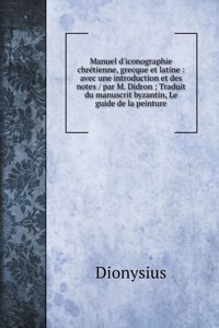 Manuel d'iconographie chretienne, grecque et latine