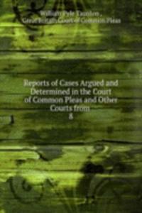 Reports of Cases Argued and Determined in the Court of Common Pleas