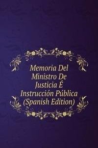 Memoria Del Ministro De Justicia E Instruccion Publica (Spanish Edition)