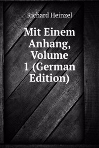 Mit Einem Anhang, Volume 1 (German Edition)