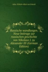 Russische wandlungen. Neue beitrage zur russischen geschichte von Nikolaus I. zu Alexander III (German Edition)